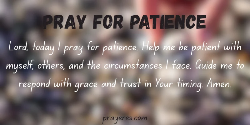 Pray for Patience